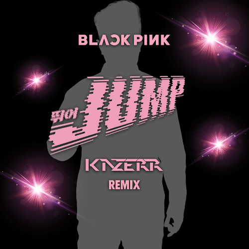 BLACKPINK - JUMP (KAZERR Remix) (Support by Andrew Rayel)