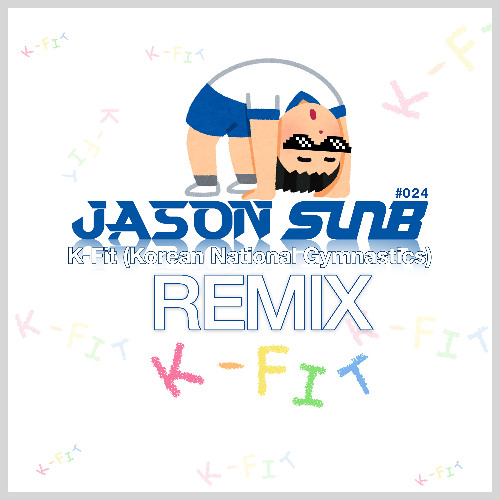 K-Fit - Korean National Gymnastics (JASON & SunB Remix)