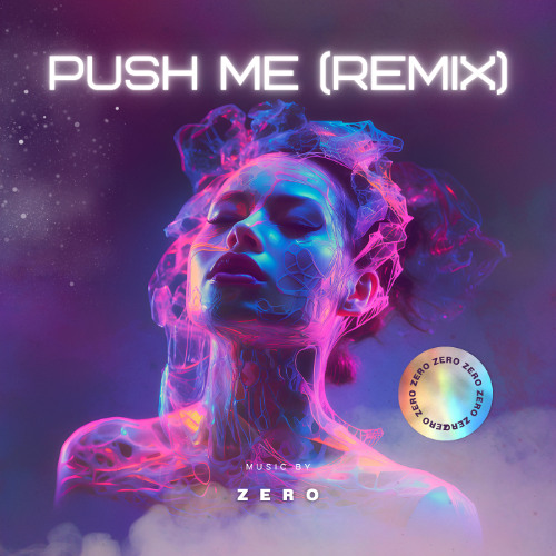 ZERO - Push Me (Remix)