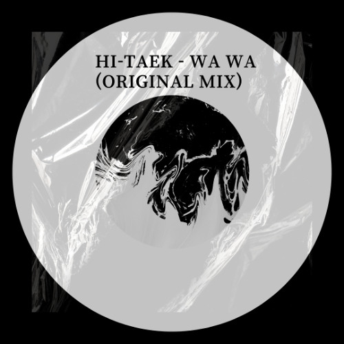 Hi-Taek - Wa Wa (Original Mix) (Free Download)
