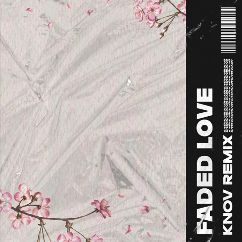 FADED LOVE (KNOV REMIX)