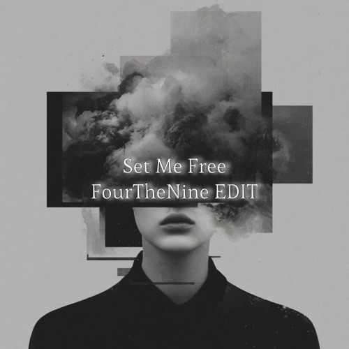 Set Me Free (FourTheNine Edit) (!Free Download!)