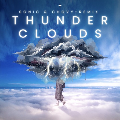 Sonic & Chovy - Thunderclouds  (Remix)