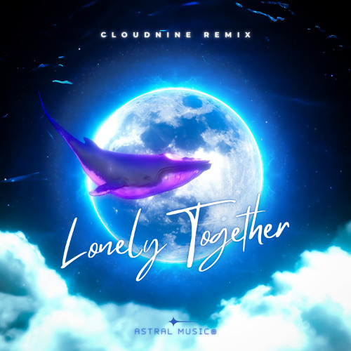 Avicii - Lonely Together (CLOUDNINE 2026 Remix)