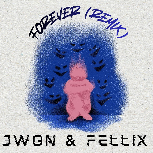 Forever - JWON & FELLIX (Remix)