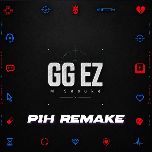 M.Sasuke - GG EZ (P1H Re-Edit)