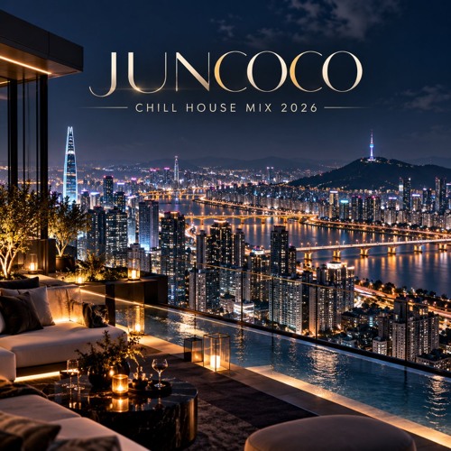 Juncoco Chill House Mix 2026 @ Varo's Home (루프탑 라운지 set)