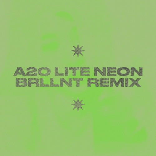 A2O LITE - NEON (BRLLNT REMIX)